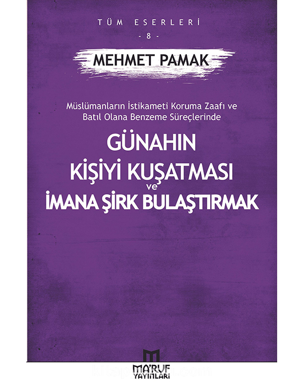 Günahın Kişiyi Kuşatması ve İmana Şirk Bula...