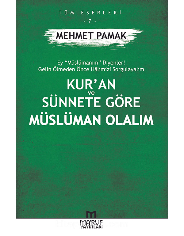 Kur’an ve Sünnete Göre Müslüman Olalım